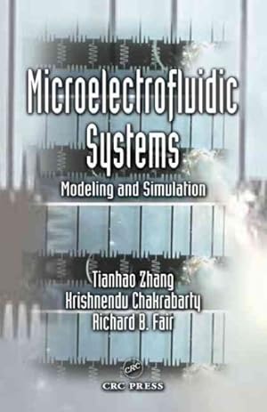 Imagen del vendedor de Microelectrofluidic Systems : Modeling and Simulation a la venta por GreatBookPrices