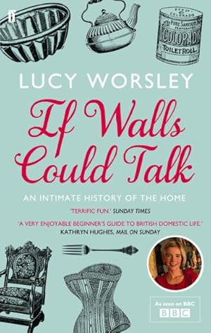 Image du vendeur pour If Walls Could Talk : An Intimate History of the Home mis en vente par GreatBookPrices