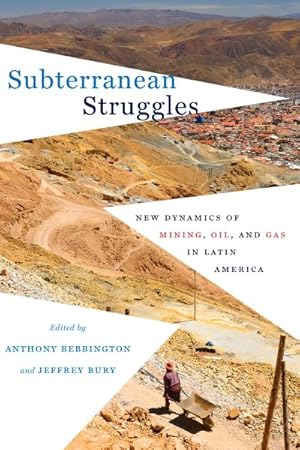 Seller image for Subterranean Struggles : New Dynamics of Mining, Oil, and Gas in Latin America for sale by GreatBookPrices