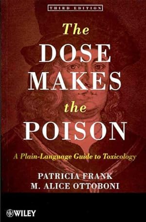 Seller image for Dose Makes the Poison : A Plain-Language Guide to Toxicology for sale by GreatBookPrices