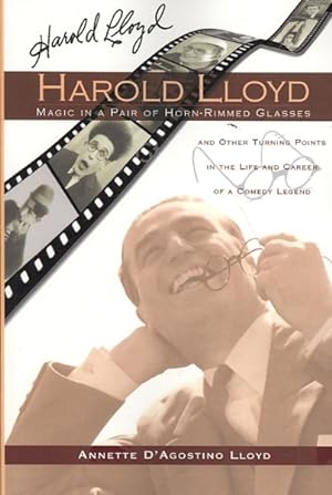 Imagen del vendedor de Harold Lloyd : Magic in a Pair of Horn-Rimmed Glasses and Other Turning Points in the Life and Career of a Comedy Legend a la venta por GreatBookPrices