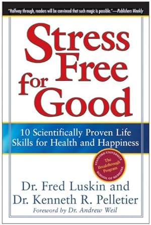 Imagen del vendedor de Stress Free for Good : 10 Scientifically Proven Life Skills for Health And Happiness a la venta por GreatBookPrices