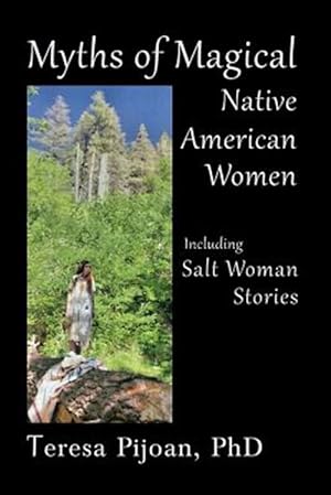 Seller image for Myths of Magical Native American Women Including Salt Woman Stories for sale by GreatBookPrices