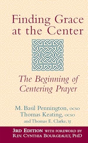 Seller image for Finding Grace at the Center : The Beginning of Centering Prayer for sale by GreatBookPrices