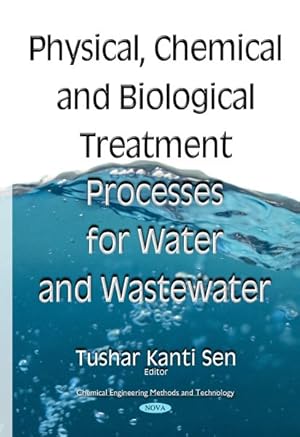 Image du vendeur pour Physical Chemical and Biological Treatment Processes for Water and Wastewater mis en vente par GreatBookPrices