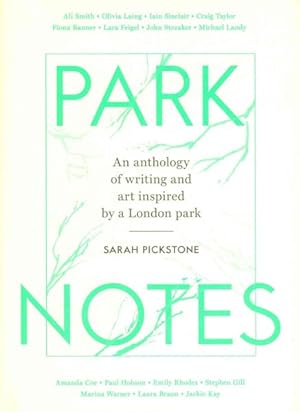 Bild des Verkufers fr Park Notes : Writing and Painting from the Heart of London zum Verkauf von GreatBookPrices