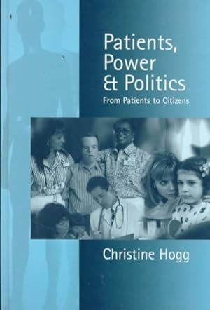 Image du vendeur pour Patients, Power & Politics : From Patients to Citizens mis en vente par GreatBookPrices