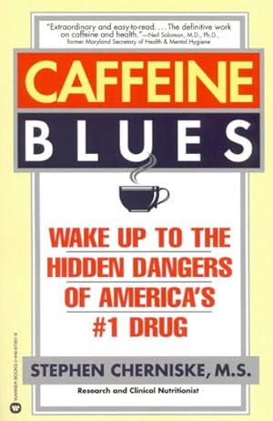 Seller image for Caffeine Blues : Wake Up to the Hidden Dangers of America's #1 Drug for sale by GreatBookPrices