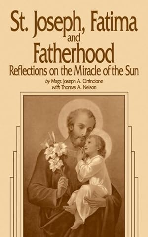 Imagen del vendedor de St. Joseph, Fatima and Fatherhood : Reflections on the "Miracle of the Sun" a la venta por GreatBookPrices