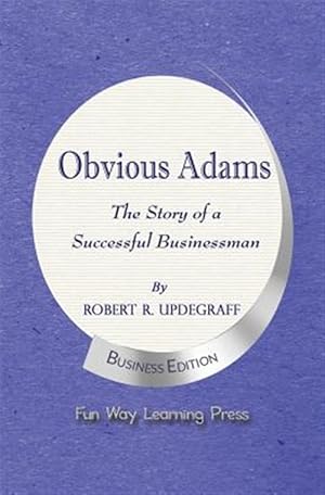 Seller image for Obvious Adams -- The Story of a Successful Businessman: New Business Edition for sale by GreatBookPrices