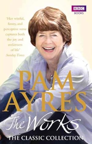 Image du vendeur pour Pam Ayres The Works : The Classic Collection mis en vente par GreatBookPrices