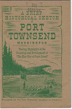 Seller image for A Brief Historical Sketch of Port Townsend Washington for sale by Purpora Books