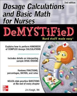 Seller image for Dosage Calculations and Basic Math for Nurses : Demystified for sale by GreatBookPrices