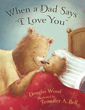 Seller image for When a Dad Says "I Love You" for sale by GreatBookPrices