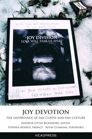 Image du vendeur pour Joy Devotion : The Importance of Ian Curtis and Fan Culture mis en vente par GreatBookPrices