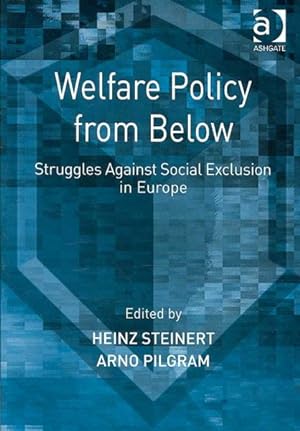 Bild des Verkufers fr Welfare Policy from Below : Struggles Against Social Exclusion in Europe zum Verkauf von GreatBookPrices