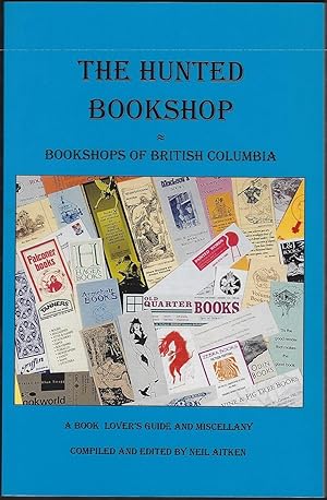 Imagen del vendedor de The Hunted Bookshop: Bookshops of British Columbia a la venta por Purpora Books