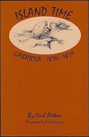 Imagen del vendedor de Island Time: Gabriola 1874-1879 (Signed) a la venta por Purpora Books