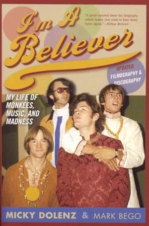 Imagen del vendedor de I'm a Believer : My Life of Monkees, Music, and Madness a la venta por GreatBookPrices