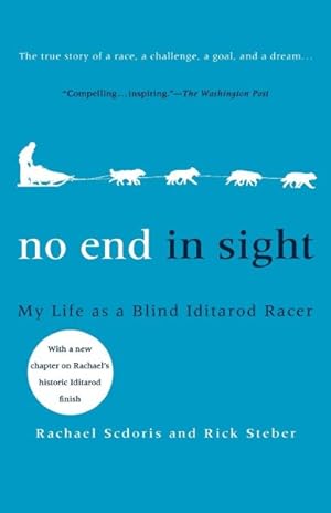 Seller image for No End in Sight : My Life As a Blind Iditarod Racer for sale by GreatBookPrices