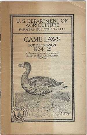 Game Laws for the Season 1924-25: a Summary of Federal, State, and Provincial Statutes