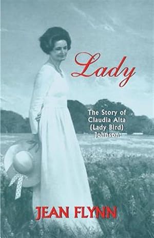 Bild des Verkufers fr Lady: The Story of Claudia Alta (Lady Bird) Johnson zum Verkauf von GreatBookPrices