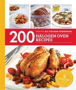 Imagen del vendedor de Hamlyn All Colour Cookery: 200 Halogen Oven Recipes : Hamlyn All Colour Cookbook a la venta por GreatBookPrices