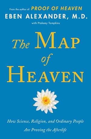 Seller image for Map of Heaven : How Science, Religion, and Ordinary People Are Proving the Afterlife for sale by GreatBookPrices
