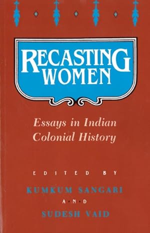 Seller image for Recasting Women : Essays in Indian Colonial History for sale by GreatBookPrices