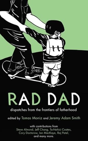 Imagen del vendedor de Rad Dad : Dispatches from the Frontiers of Fatherhood a la venta por GreatBookPrices