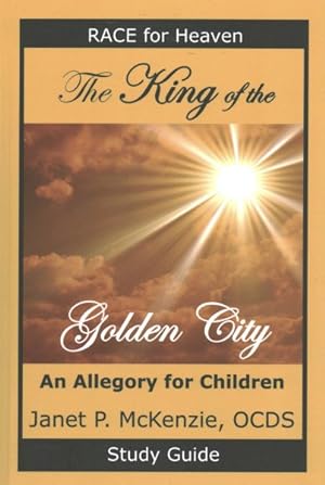 Bild des Verkufers fr King of the Golden City : An Allegory for Children zum Verkauf von GreatBookPrices