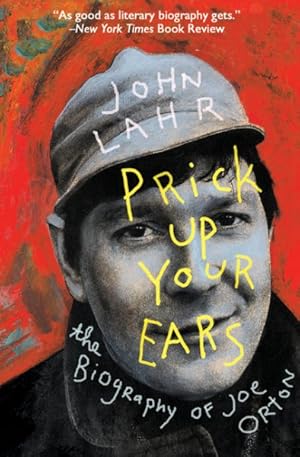 Imagen del vendedor de Prick Up Your Ears : The Biography of Joe Orton a la venta por GreatBookPrices