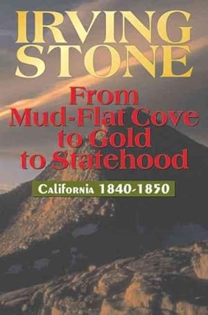 Imagen del vendedor de From Mud-Flat Cove to Gold to Statehood : California 1840-1850 a la venta por GreatBookPrices