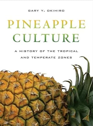 Imagen del vendedor de Pineapple Culture : A History of the Tropical and Temperate Zones a la venta por GreatBookPrices