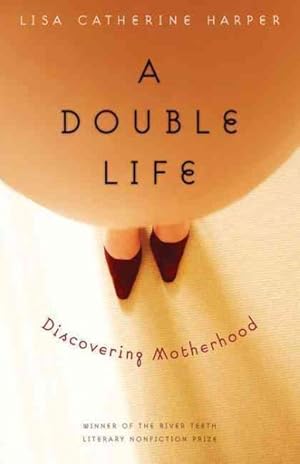 Imagen del vendedor de Double Life : Discovering Motherhood a la venta por GreatBookPrices