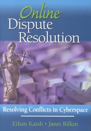 Image du vendeur pour Online Dispute Resolution : Resolving Conflicts in Cyberspace mis en vente par GreatBookPrices