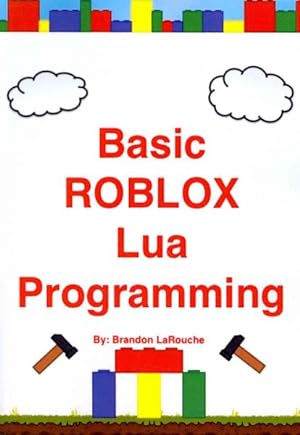 Seller image for Basic Roblox Lua Programming : Black and White Edition for sale by GreatBookPrices