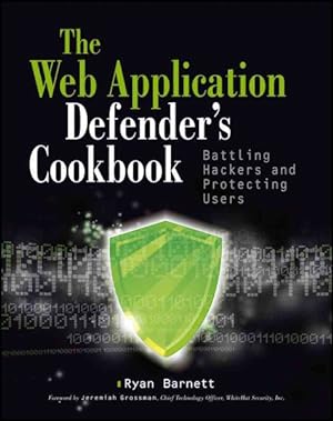 Seller image for Web Application Defender's Cookbook : Battling Hackers and Protecting Users for sale by GreatBookPrices