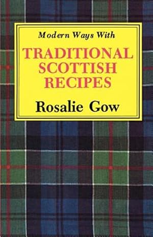 Image du vendeur pour Modern Ways With Traditional Scottish Recipes mis en vente par GreatBookPrices