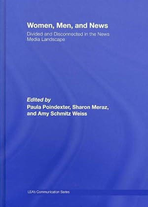 Imagen del vendedor de Women, Men and News : Divided and Disconnected in the News Media Landscape a la venta por GreatBookPrices