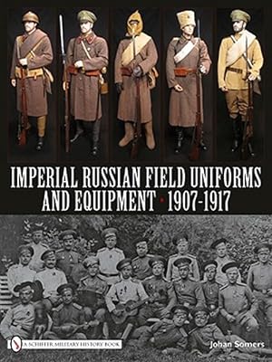 Seller image for Imperial Russian Field Uniforms and Equipment 1907-1917 for sale by GreatBookPrices