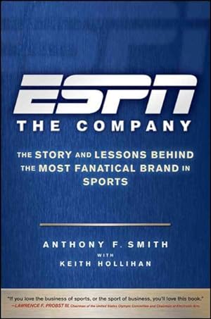 Imagen del vendedor de ESPN : The Company : The Story and Lessons Behind the Most Fanatical Brand in Sports a la venta por GreatBookPrices