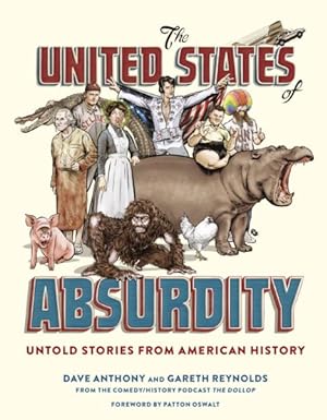 Seller image for United States of Absurdity : Untold Stories from American History for sale by GreatBookPrices