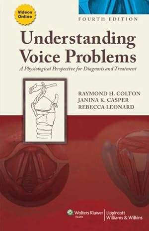 Imagen del vendedor de Understanding Voice Problems : A Physiological Perspective for Diagnosis and Treatment a la venta por GreatBookPrices