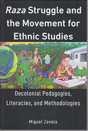 Raza Struggle and the movement for ethnic studies. Decolonial pedagogies, literacies, and methodo...