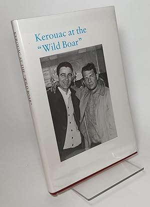 Bild des Verkufers fr Kerouac at "Wild Boar" & Other Skirmishes zum Verkauf von COLLINS BOOKS