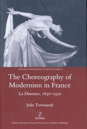 Seller image for Choreography of Modernism in France : La Danseuse 1830-1930 for sale by GreatBookPrices
