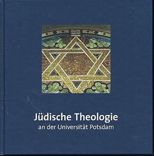 Imagen del vendedor de Jdische Theologie an der Universitt Potsdam. Festschrift anlsslich der Erffnung der "School of Jewish Theology". a la venta por Fundus-Online GbR Borkert Schwarz Zerfa