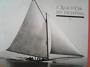 Seller image for L'Age d'or du yachting (1880-1905). for sale by Antiquariat Bookfarm