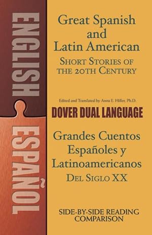 Seller image for Great Spanish and Latin American Short Stories of the 20th Century/Grandes cuentos espanoles y latinoamericanos del siglo XX : A Dual-language Book for sale by GreatBookPrices
